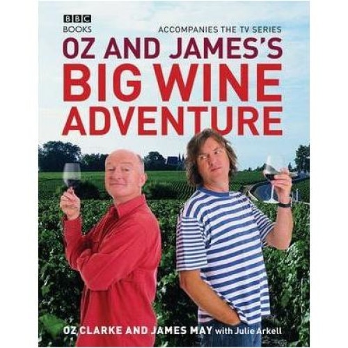 Oz and James s Big Wine Adventure, OZ CLARKE