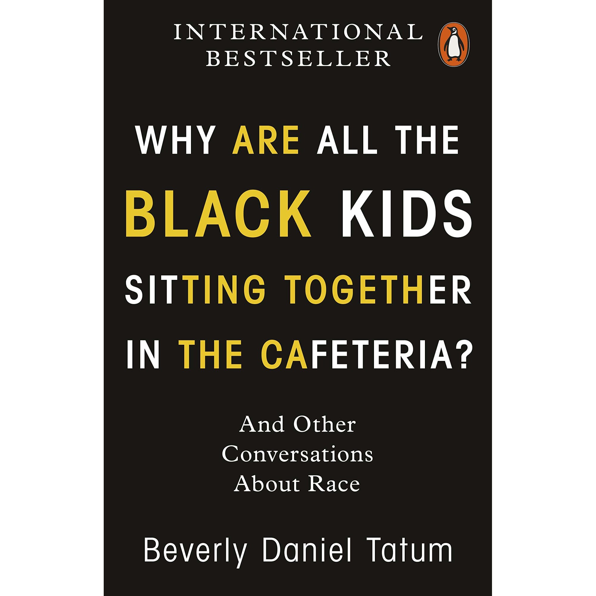 Why Are All the Black Kids Sitting Together in the Cafeteria? - Beverly Daniel Tatum, ed 2021
