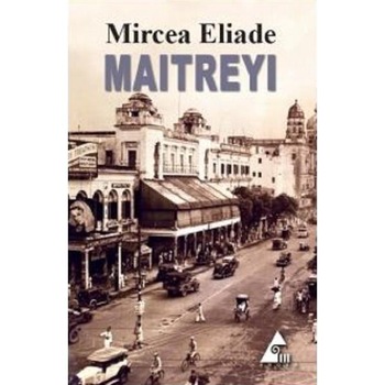 Maitreyi, de Mircea Eliade Maitreyi, de Mircea Eliade