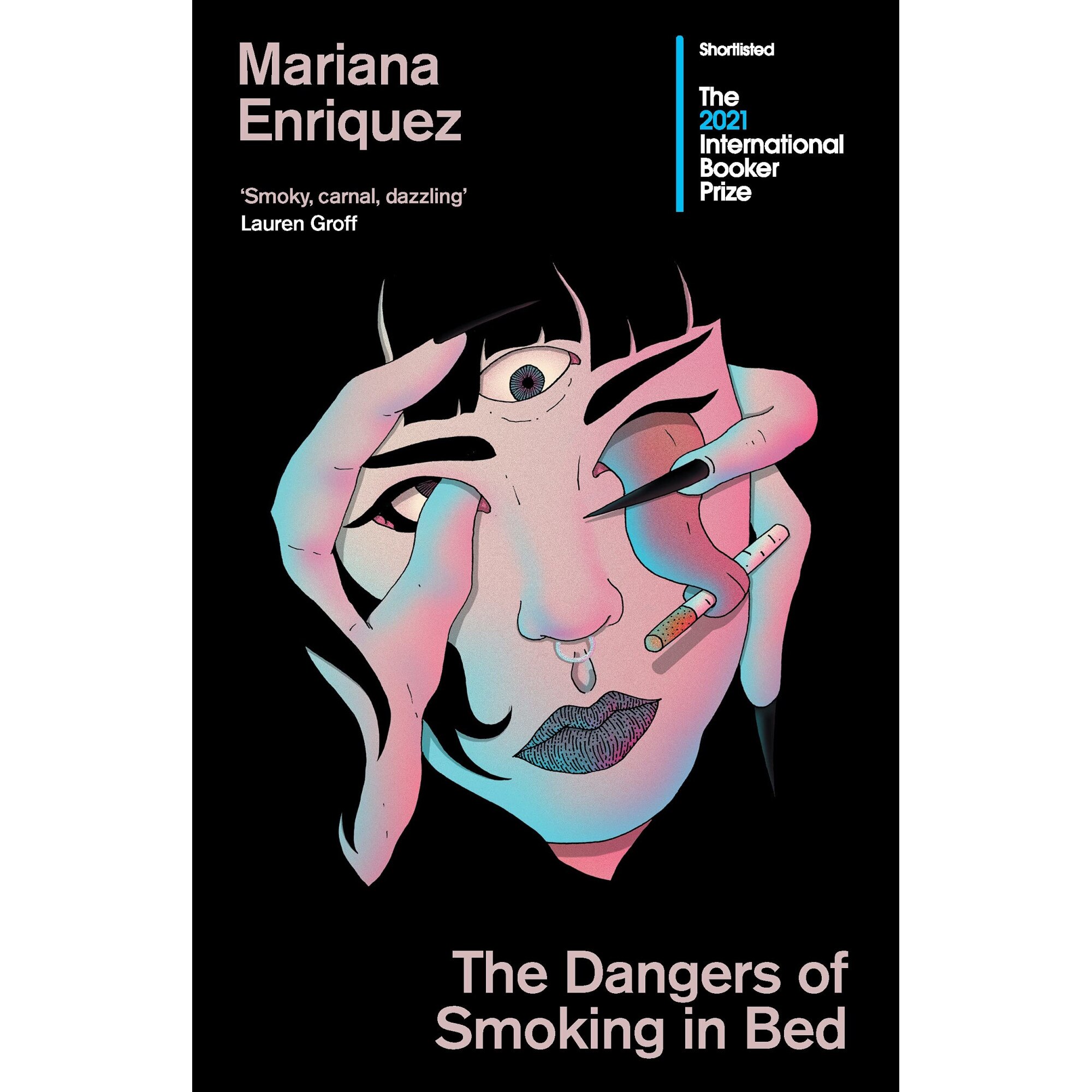 The Dangers of Smoking in Bed - Mariana Enriquez, editia 2021