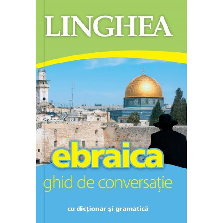 Ebraica. Ghid De Conversatie Cu Dictionar Si Gramatica. Ed. 2