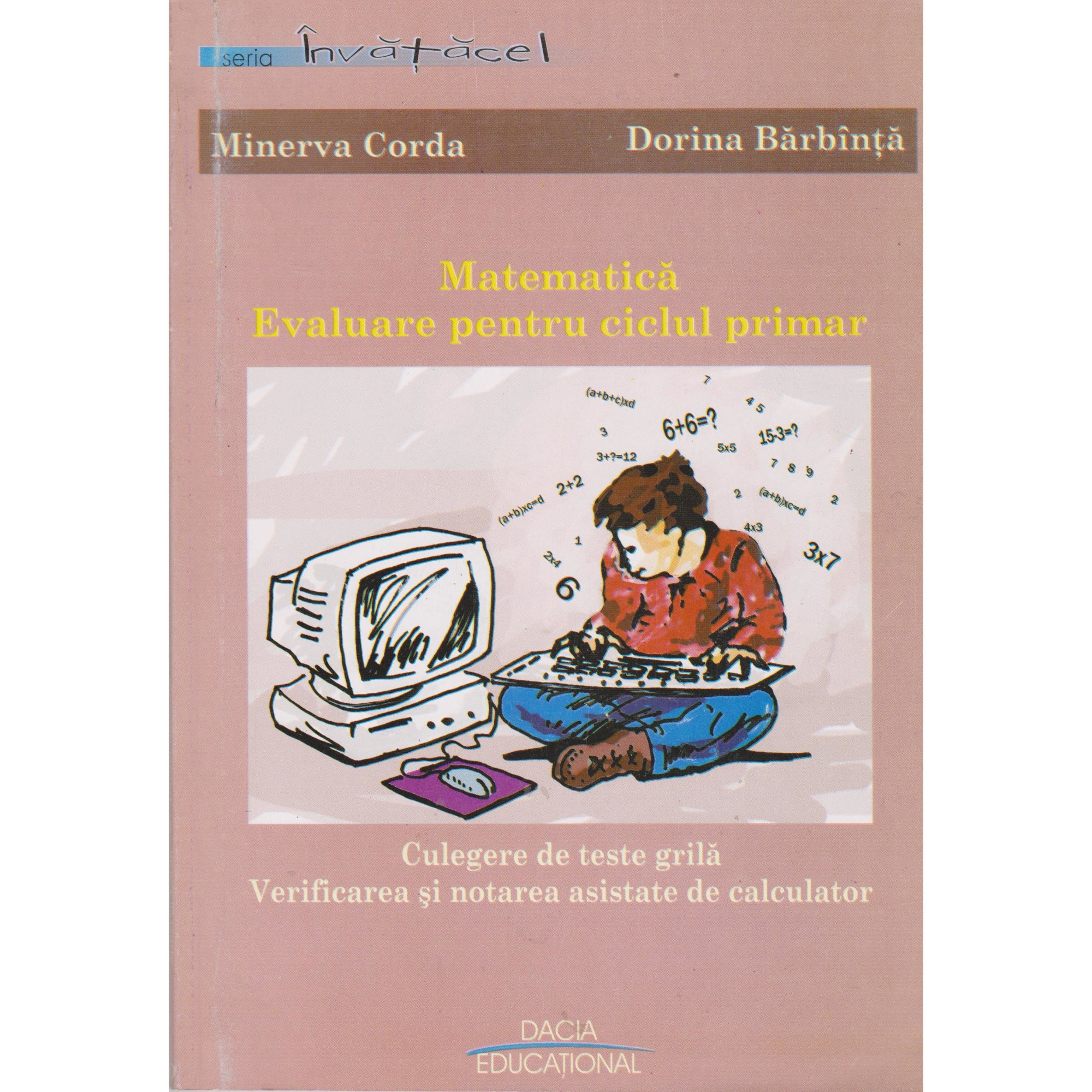 Matematica evaluare pentru ciclul primar - Minerva Corda, Dorina Barbanta