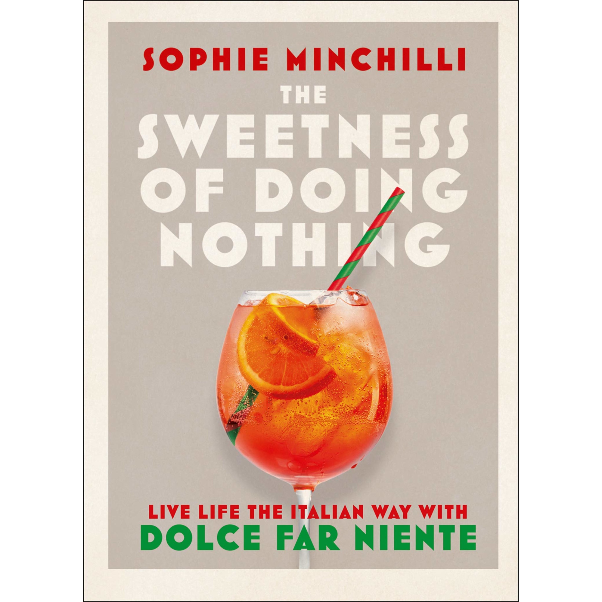 The Sweetness of Doing Nothing - Sophie Minchilli