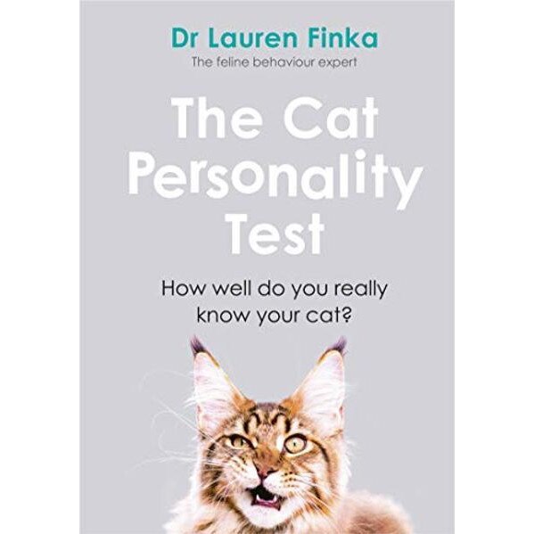 The Cat Personality Test: How well do you really know your cat?, Lauren Finka