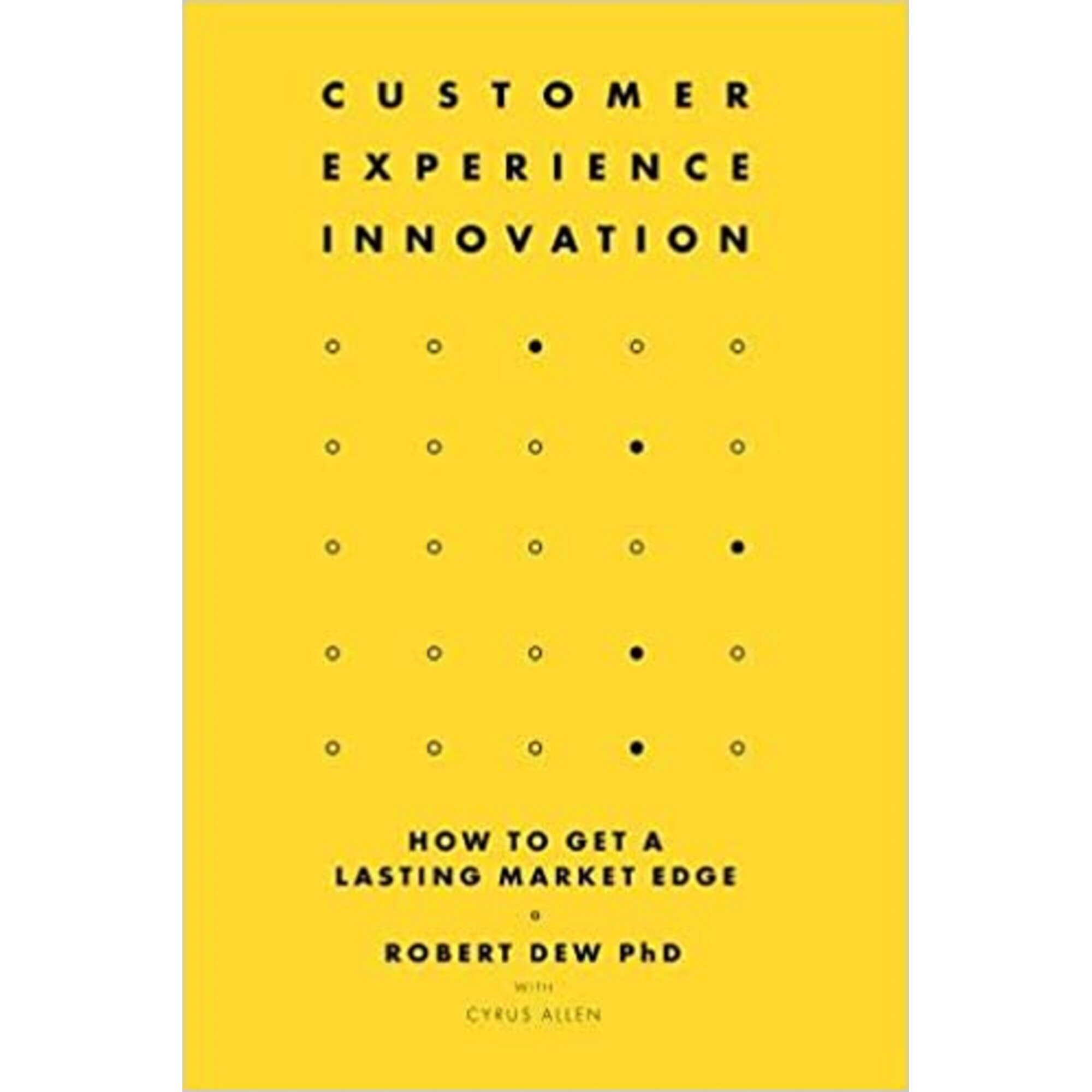 Customer Experience Innovation - Robert DewCyrus Allen
