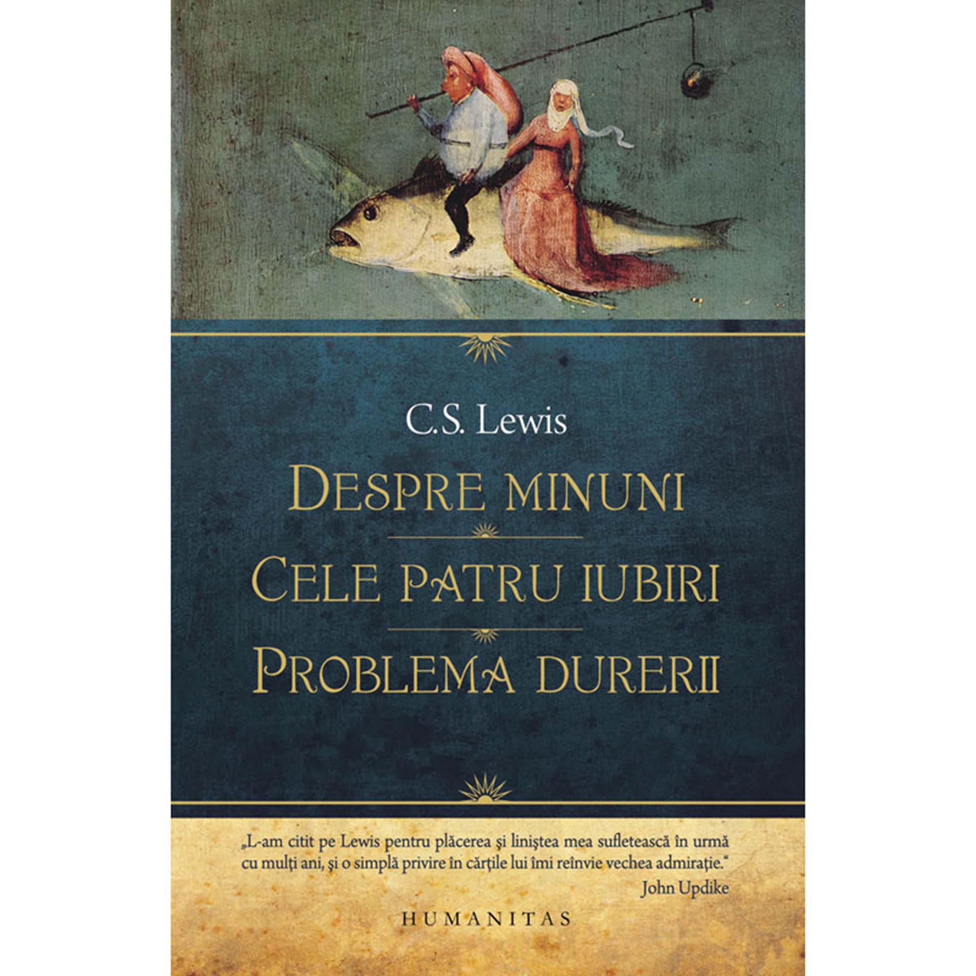 Despre minuni.Cele patru iubiri.Problema durerii, C.S.Lewis