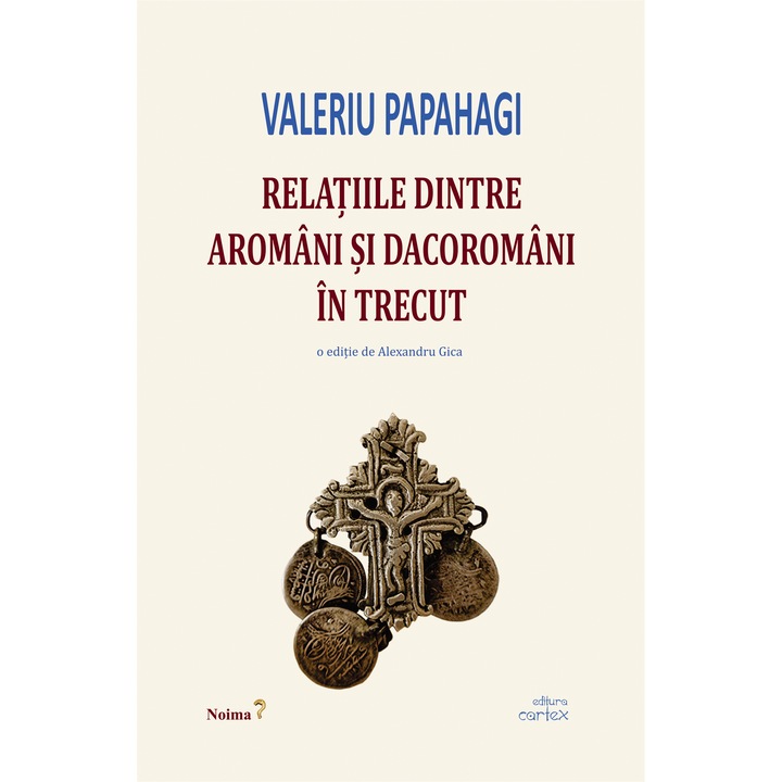 Relatiile dintre aromani si dacoromani in trecut, Valeriu Papahagi