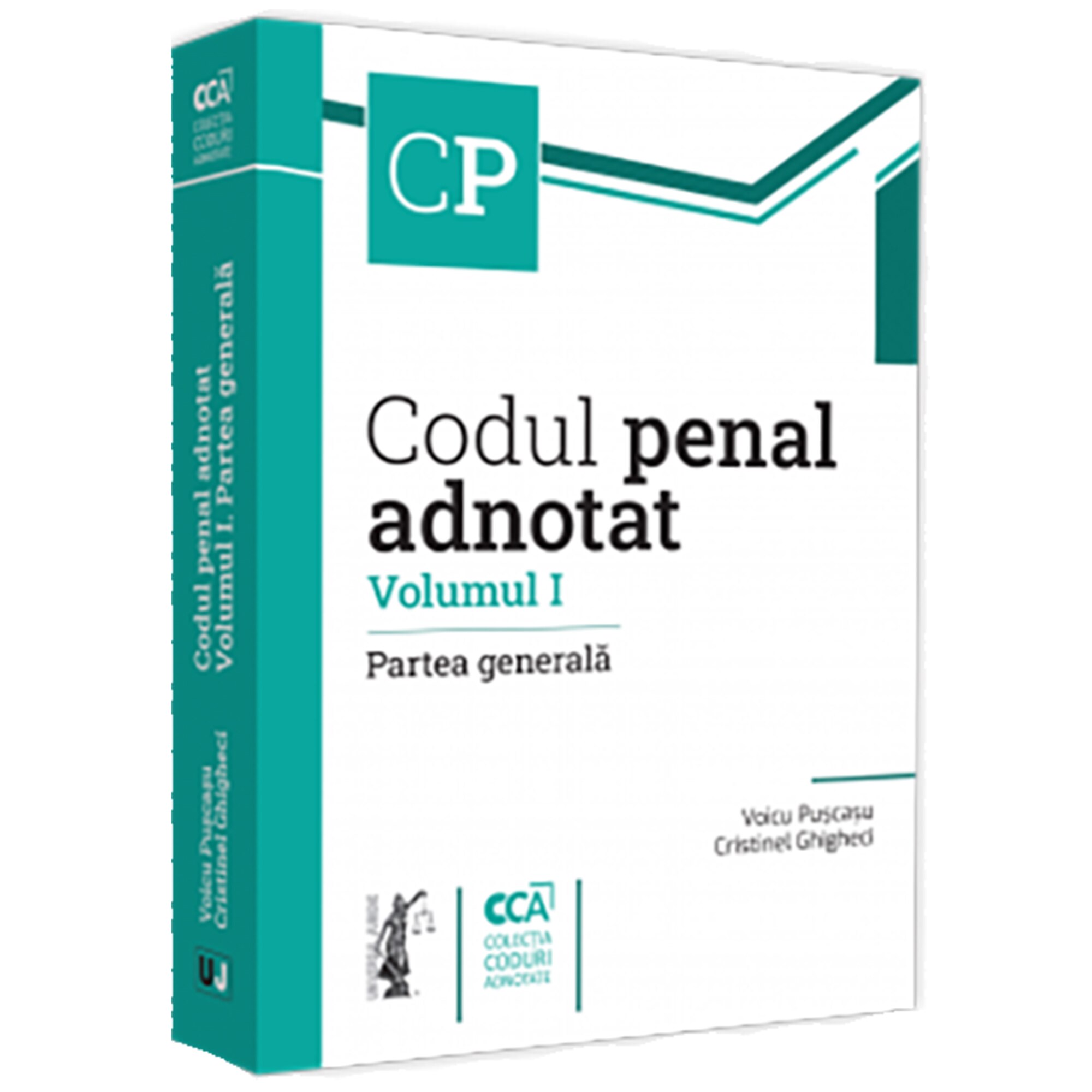 Codul penal adnotat. Volumul I - partea generala, Voicu Puscasu, Cristinel Ghigheci
