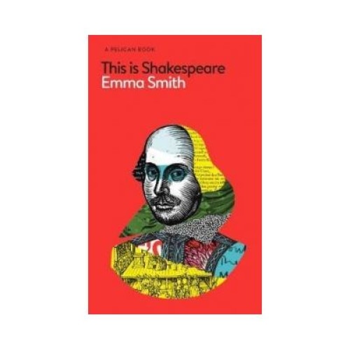This Is Shakespeare, Emma Smith