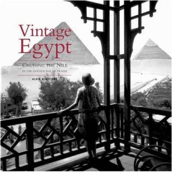 Vintage Egypt: Cruising the Nile in the Golden Age of Travel, Flammarion Vintage Egypt: Cruising the Nile in the Golden Age of Travel, Flammarion