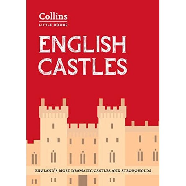 English Castles: England s most dramatic castles and strongholds, Collins Books
