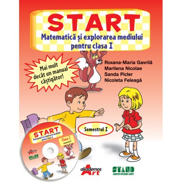 Start. Matematica si explorarea mediului pentru Clasa I. Semestrul I - Roxana-Maria Gavrila