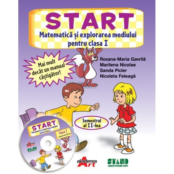 Start. Matematica si explorarea mediului pentru Clasa I. Semestrul al II-lea - Roxana-Maria Gavrila