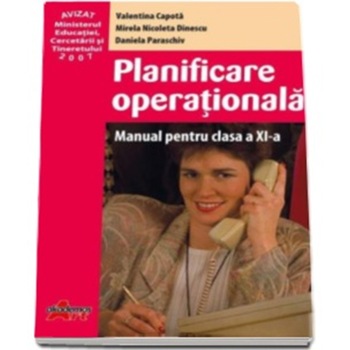 Planificare Operationala - Clasa a XI-a - Valentina Capota Planificare Operationala - Clasa a XI-a - Valentina Capota