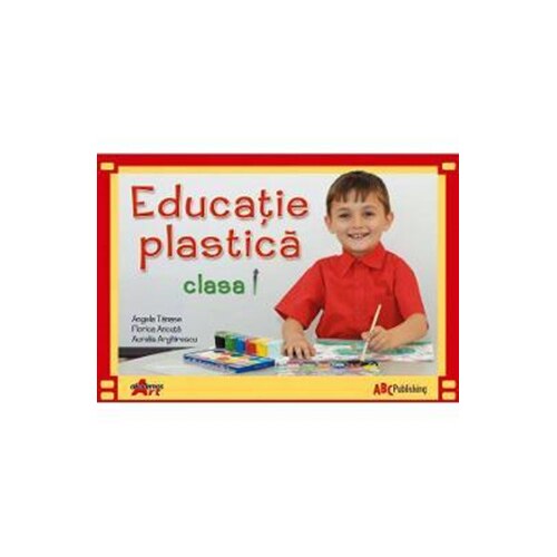 Educatie Plastica Clasa I - Florica Ancuta