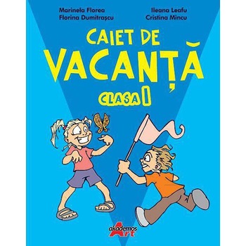 Caiet de vacanta - Clasa I - Mirela Mihailescu Caiet de vacanta - Clasa I - Mirela Mihailescu