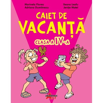 Caiet de vacanta - Clasa a IV-a - Diana Popescu Caiet de vacanta - Clasa a IV-a - Diana Popescu