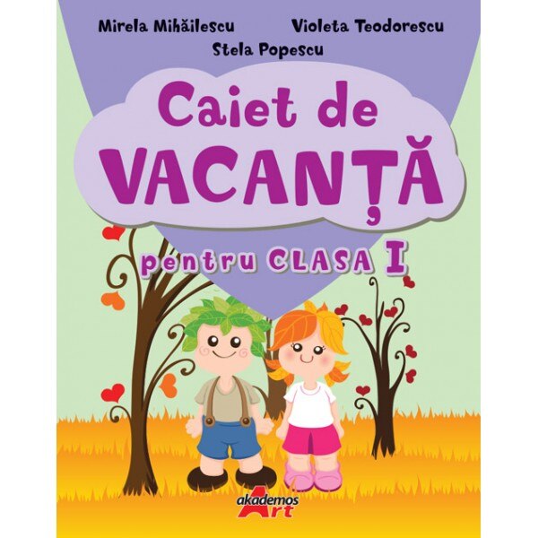 Caiet de vacanta pentru Clasa I - Marinela Florea