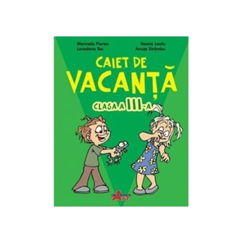 Caiet de vacanta pentru Clasa a III-a - Marinela Florea