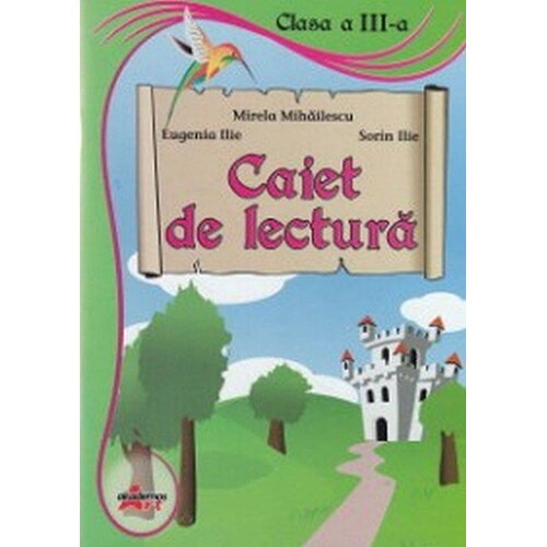 Caiet de lectura Clasa a III-a - Mirela Mihailescu