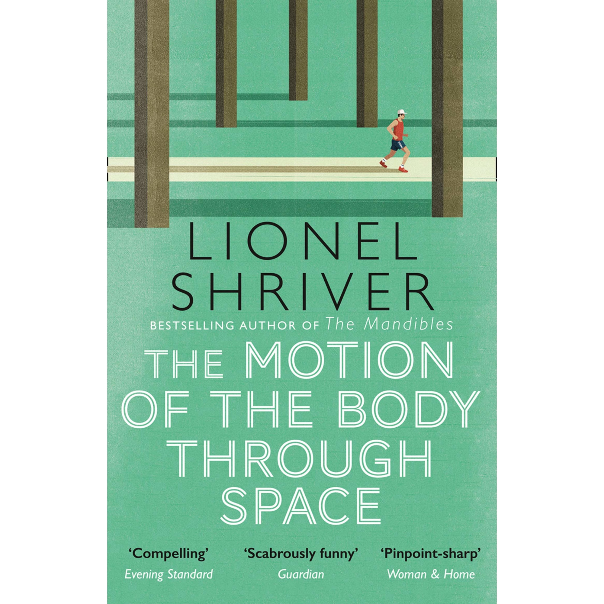 The Motion of the Body Through Space - Lionel Shriver