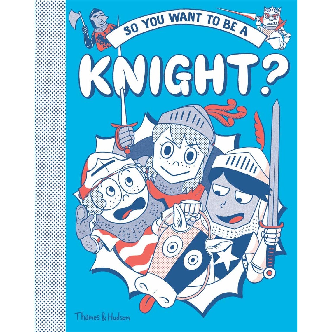 So You Want to Be a Knight? - Michael Prestwich