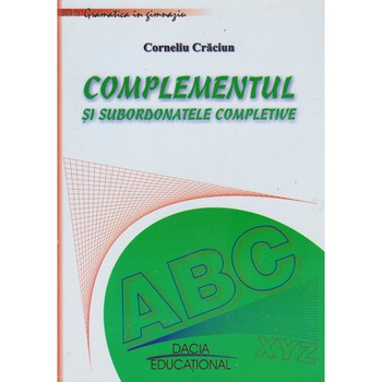 Complementul si subordonatele completive - Cornelia Craciun Complementul si subordonatele completive - Cornelia Craciun