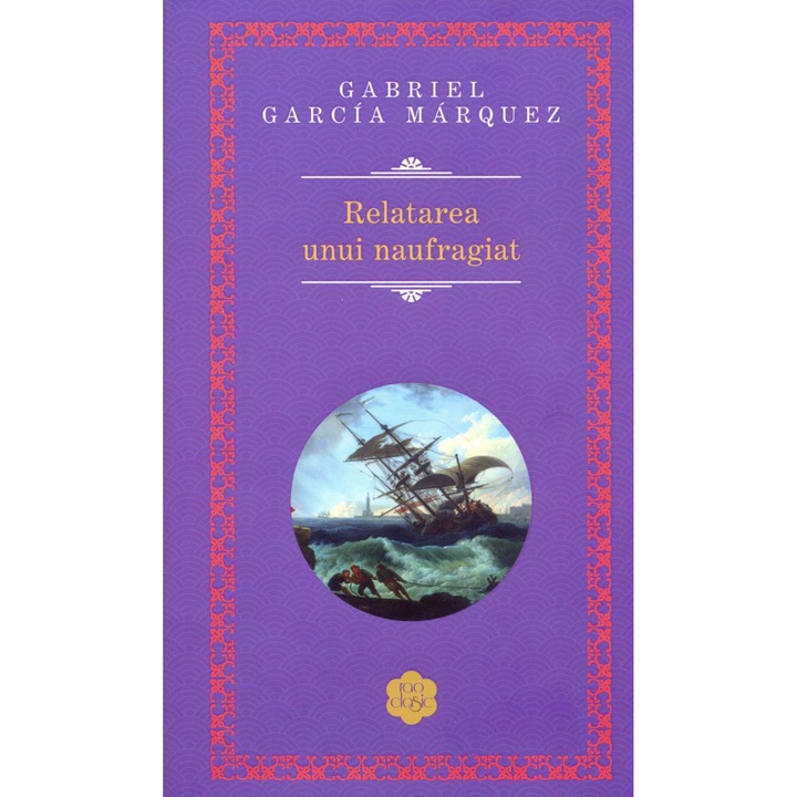 GG Márquez - Relatarea unui naufragiat, román nyelvű (Román nyelvű kiadás)
