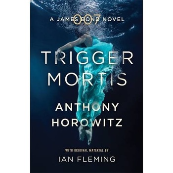 Trigger Mortis - Anthony Horowitz Trigger Mortis - Anthony Horowitz