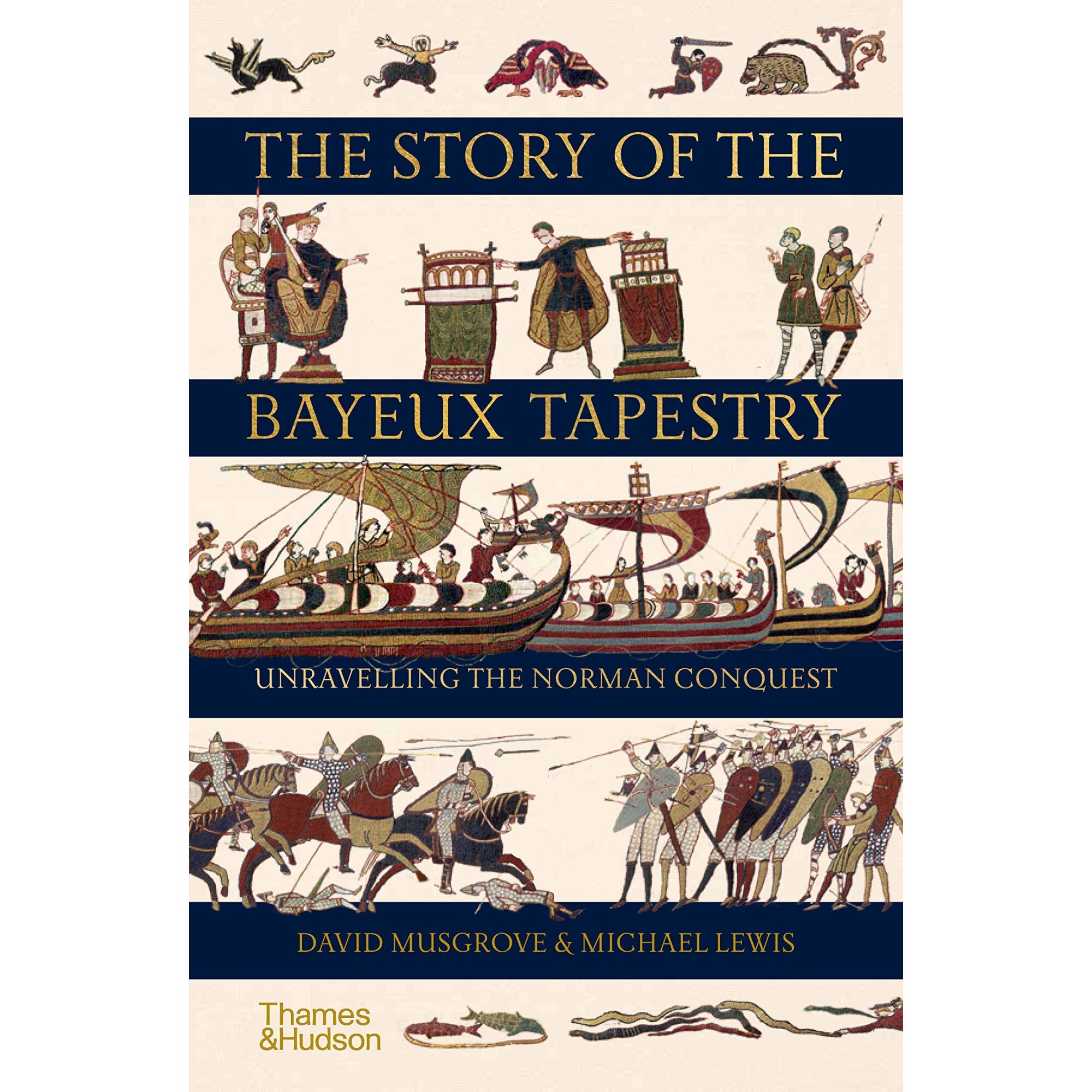 The Story of the Bayeux Tapestry - David MusgroveMichael Lewis