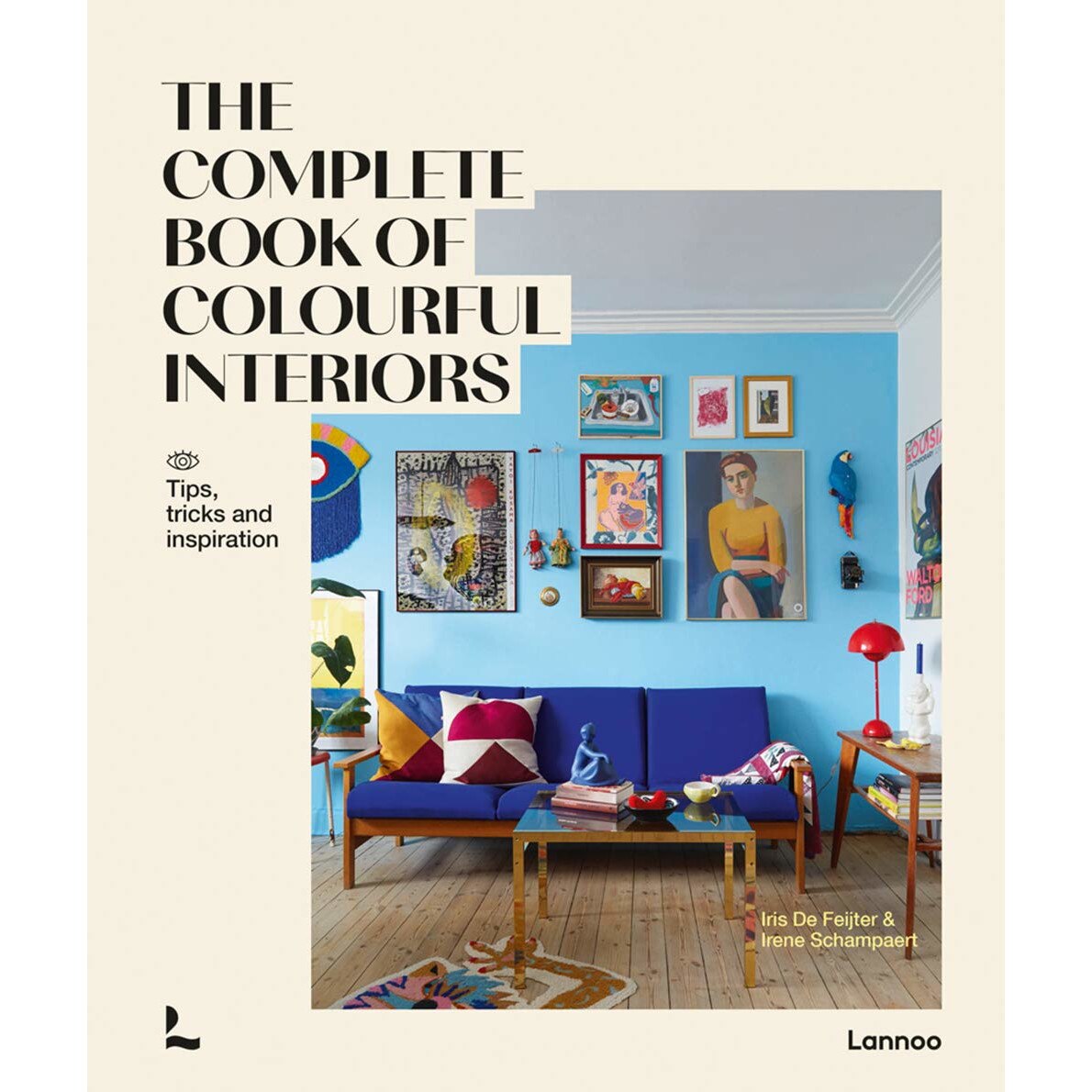 The Complete Book of Colorful Interiors - Iris de FeijterIrene Schampaert