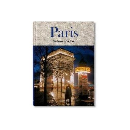 Paris. Portrait of a City, Jean Claude Gautrand, Taschen