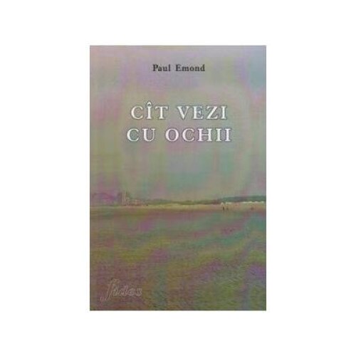 Cit vezi cu ochii, Paul Emond