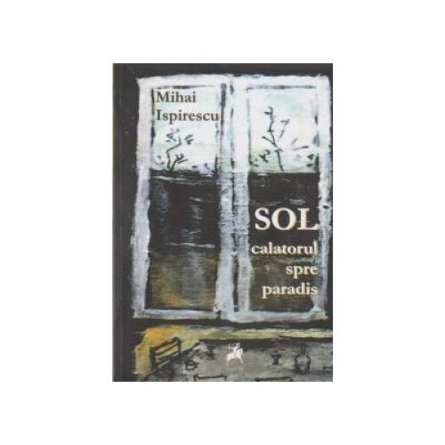 Sol. Calatorul spre paradis, Mihai Ispirescu