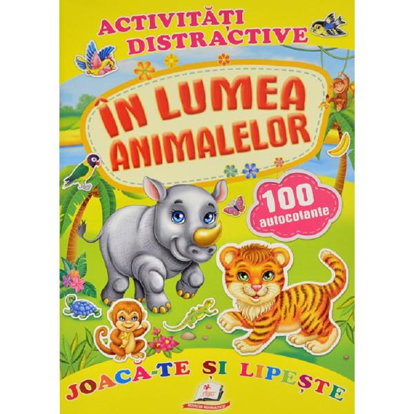Activitati distractive: In lumea animalelor. 100 autocolante