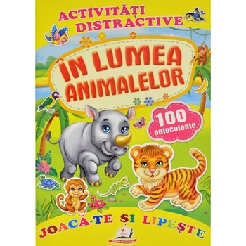 Activitati distractive: In lumea animalelor. 100 autocolante Activitati distractive: In lumea animalelor. 100 autocolante