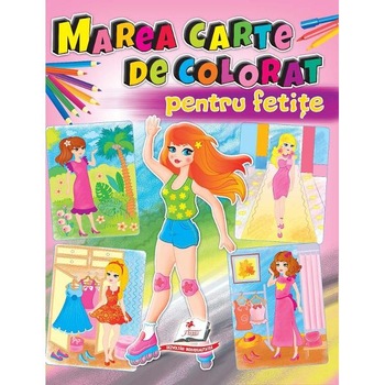 Marea carte de colorat pentru fetite Marea carte de colorat pentru fetite