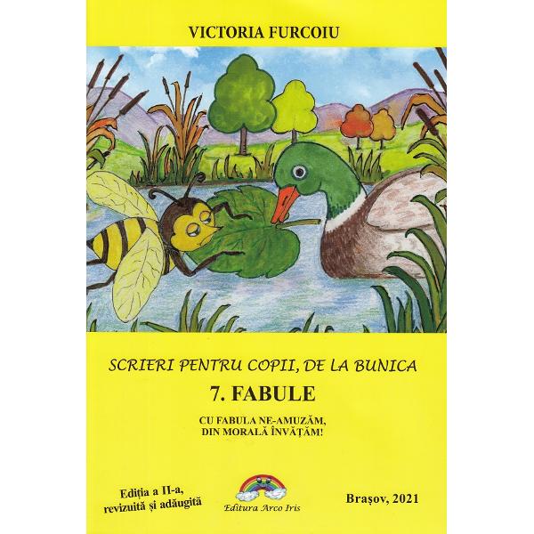 Scrieri pentru copii de la bunica Vol.7: Fabule - Victoria Furcoiu