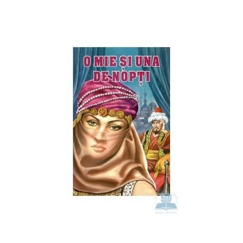 O MIE SI UNA DE NOPTI O MIE SI UNA DE NOPTI