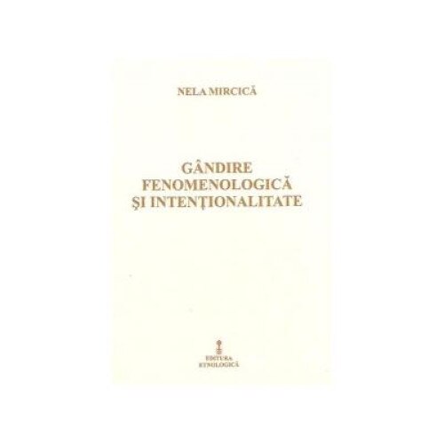 Gandire fenomenologica si intentionalitate, Nela Mircica