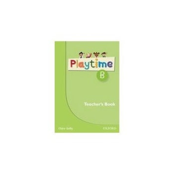Playtime B Teacher's Book, Claire Selby Playtime B Teacher's Book, Claire Selby