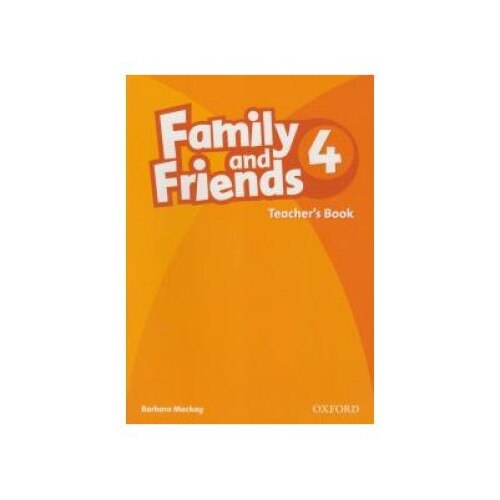 Family and Friends 4 Teachers Book, Barbara Mackay