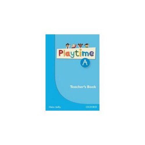 Playtime A Teacher's Book, Claire Selby