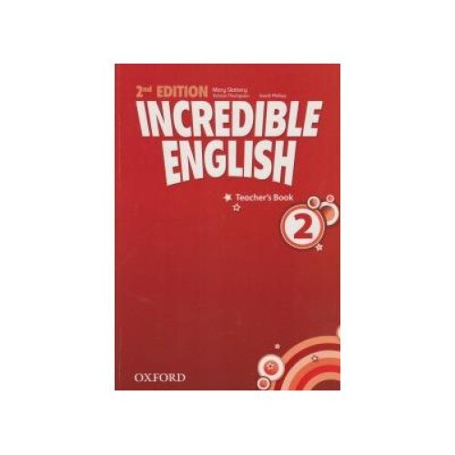 Incredible English 2 Teachers Book (Second Edition), Sarah Phillips