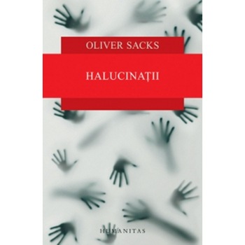 Halucinatii - Oliver Sacks Halucinatii - Oliver Sacks