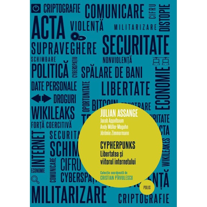 Cypherpunks. Libertatea si viitorul internetului - Julian Assange