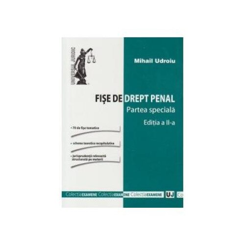 Fise de drept penal. Partea speciala. Editia a II a, Mihail Udroiu