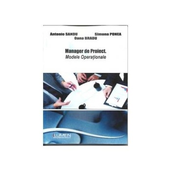 Manager de proiect - Modele operationale, Antonio Sandu Manager de proiect - Modele operationale, Antonio Sandu