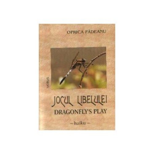 Jocul libelulei - Dragonfly s Play, Oprica Padeanu