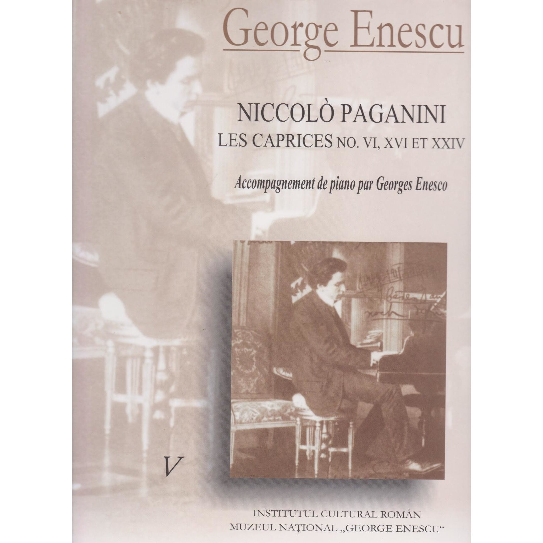 Caiete George Enescu (volumul 5) - Niccolo Paganini. Les Caprices no VI, XVI et XXIV. Accompagnement de piano par Georges Enesco, George Enescu